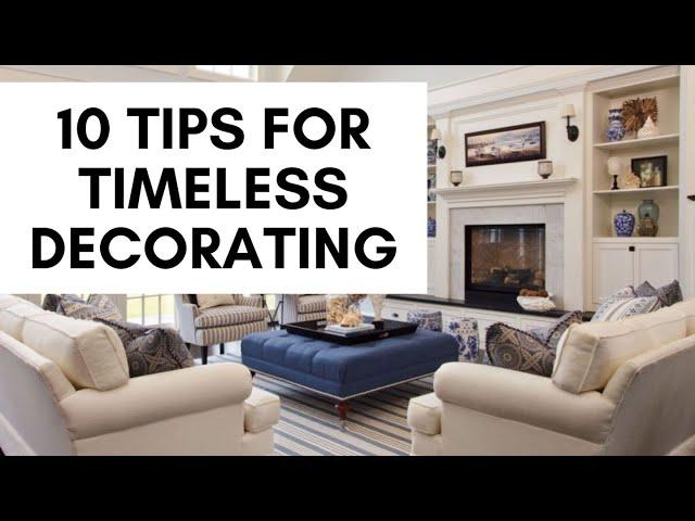 10 Tips for Timeless Home Decorating