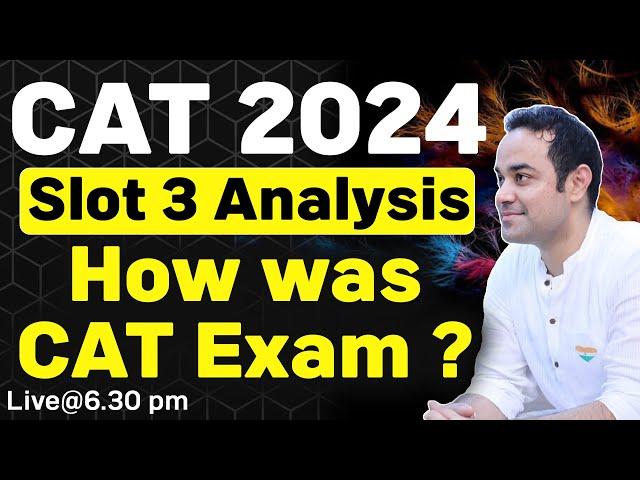 CAT 2024 | SLOT 3 Analysis | How Was CAT Exam ?