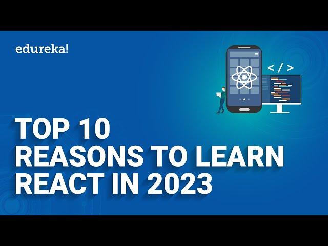 Top 10 Reasons to Learn React in 2024 | Edureka