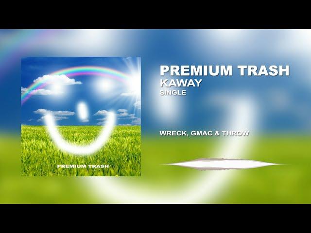 Premium Trash - Kaway (Official Audio)