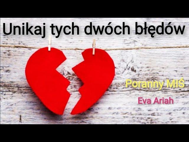 "Unikaj tych dwóch błędów". Poranny MIŚ (Motywacja, Inspiracja, Świadomość)