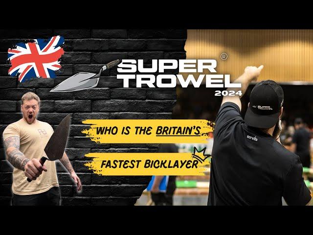 SUPER TROWEL 2024! Britains fasted bricklayer