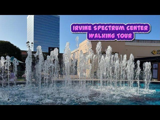 Irvine Spectrum Center | Shopping Mall Destination | Walking Tour | Mar 2023