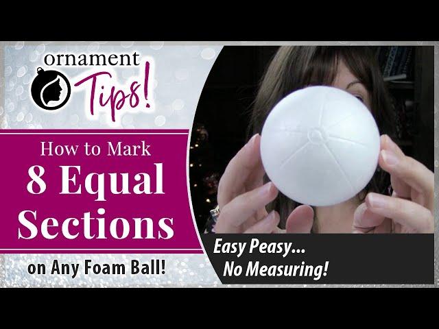 Divide a Foam Ball into 8 Equal Sections