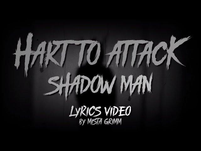 Hart To Attack - Shadow Man (Lyrics Video)