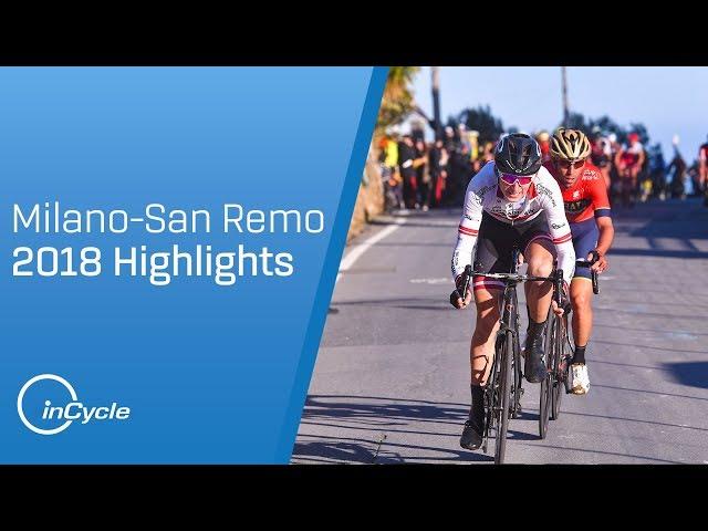 Milan-San Remo 2018 | Full Race Highlights | inCycle