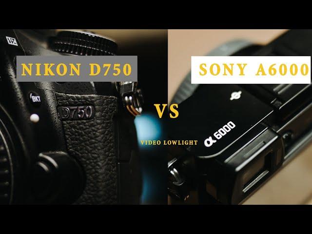 Sony A6000 VS NIkon D750 || Video lowlight