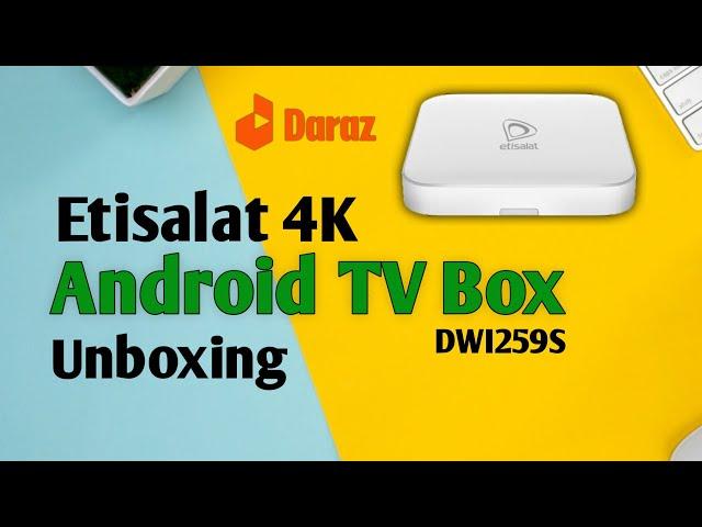 Etisalat eLife 4K Android Tv Box Unboxing | Etisalat DWI259S | Hindi | Urdu