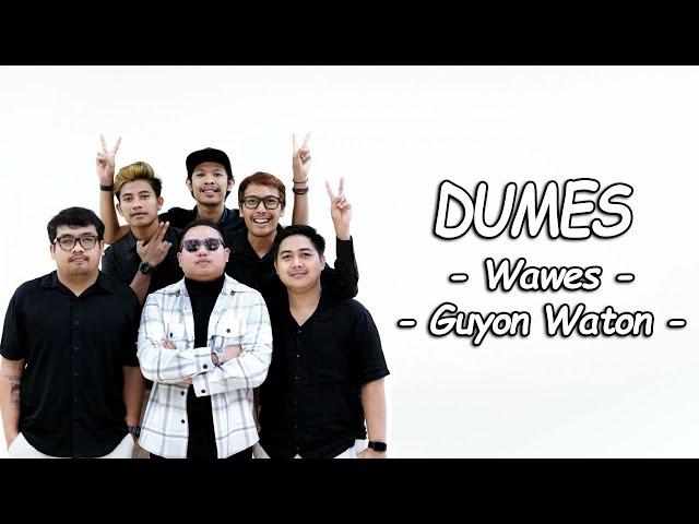  Wawes & Guyon Waton - Dumes (Lirik Lagu)