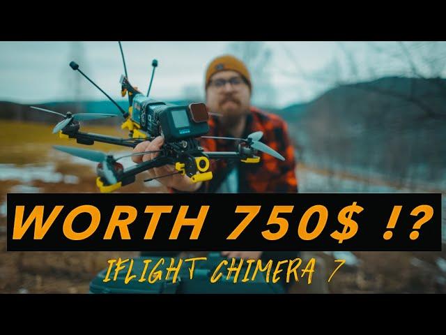 iFlight Chimera 7 // Is it REALLY Worth 750$?