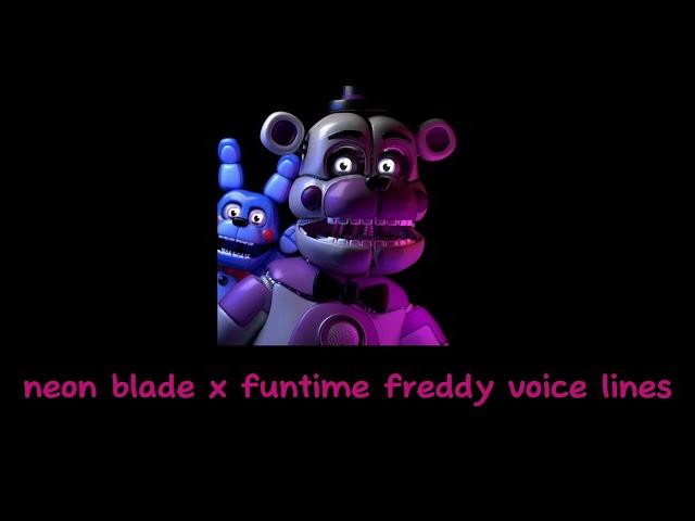 neon blade x funtime freddy voice lines