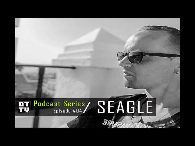 Seagle - DTTV Podcast Series #4