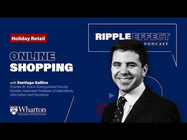 How Consumer Behavior Trends Determine Online Retail Success with Santiago Gallino — Ripple Effect