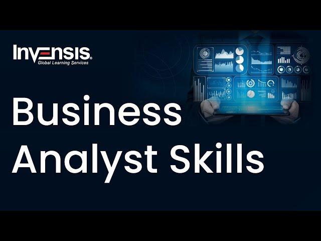 Key Skills Every Business Analyst Must Have | Top Business Analyst Skills | Invensis Learning