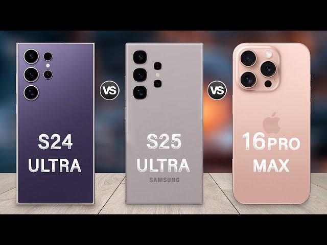 Samsung Galaxy S25 Ultra Vs iPhone 16 Pro Max Vs Samsung S24 Ultra Specs Review