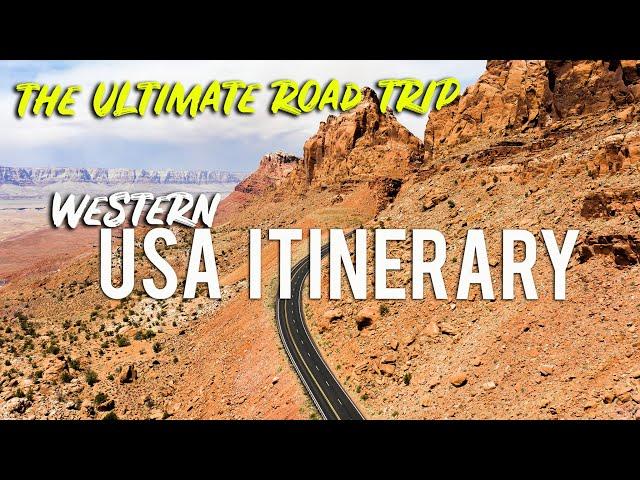 THE ULTIMATE WESTERN USA ROAD TRIP ITINERARY