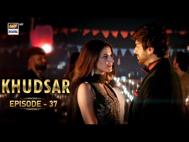 Khudsar Episode 37 | 4 June 2024 (English Subtitles) | ARY Digital Drama