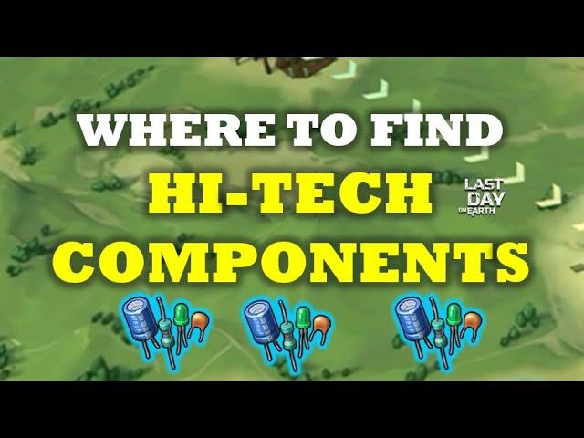 "HI-TECH COMPONENTS" | WHERE AND HOW TO FIND IT - Last Day On Earth: Survival