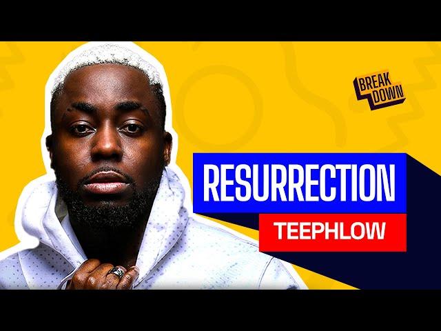 Teephlow Is Baaaaaaaaaacckkkkk with ‘Resurrection’