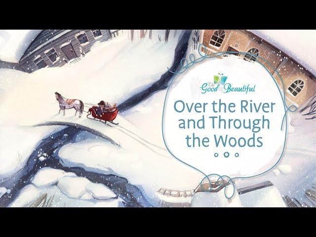 Over the River and Through the Woods | Song and Lyrics | The Good and the Beautiful