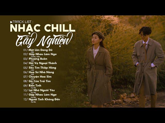 Một Lần Dang Dở H2K - Nhạc Chill Gây Nghiện Hay Nhất - Những Bản Nhạc Xưa Cực Chill Nghe Thư Giãn