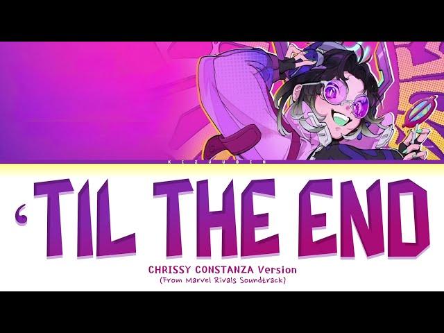 Marvel Rivals OST 'Til The End' Lyrics (Chrissy Constanza Version)