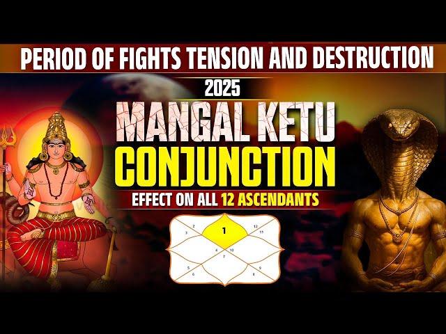 Mangal Ketu Yuti June 2025.Anger Fights & Destruction. Effect on 12 Ascendant #astrology #mars #ketu