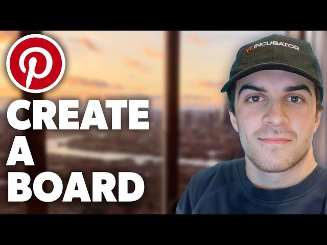 How to Create a Board on Pinterest (2024 Guide)