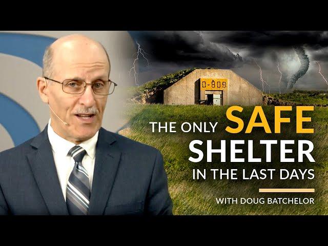 "The Only Safe Shelter in The Last Days" with Doug Batchelor (Amazing Facts)