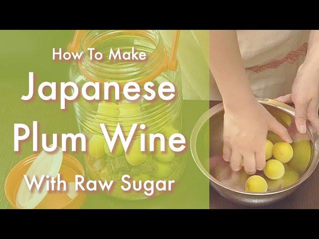 How To Make Plum Wine With Raw Sugar  Homemade Japanese Umeshu
