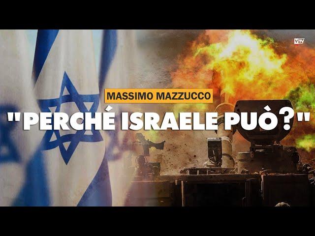 Massimo Mazzucco: "Perché Israele può?"