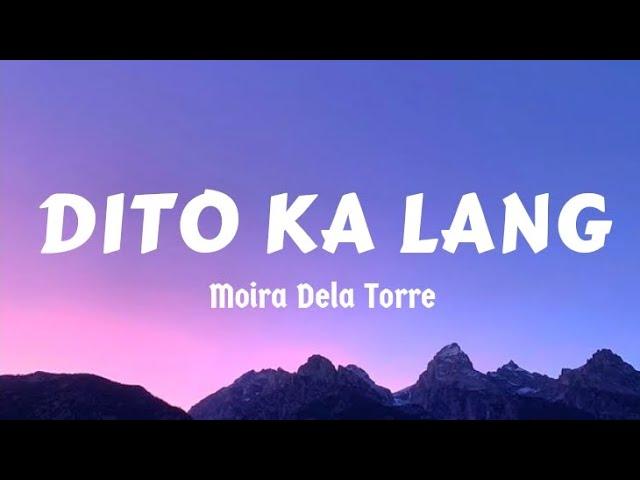 Moira Dela Torre - Dito Ka Lang (Lyrics)