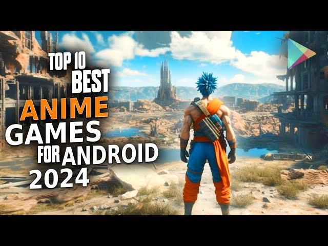 Top 10 New Anime Games for Android 2024 | Best Anime Games Android