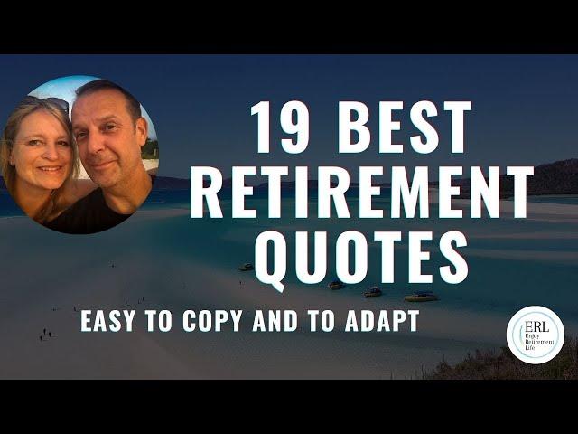 19 Best Retirement Quotes - Easy to Copy and to Adapt