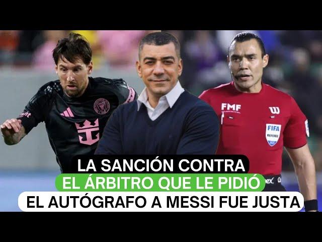 La sanción contra el árbitro que le pidió el autógrafo a Messi fue justa