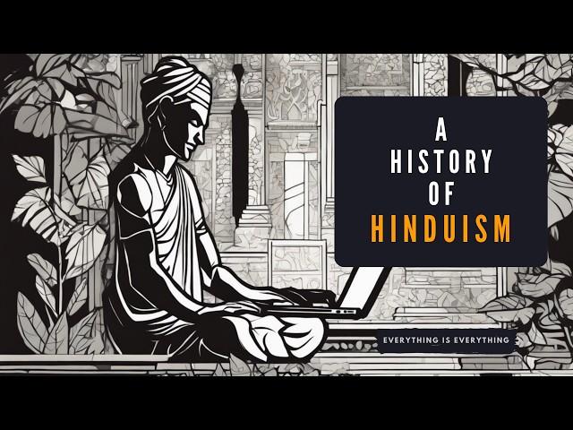 A History of Hinduism | Episode 76 | Everything is Everything