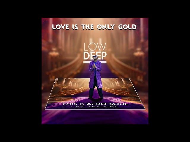 Low Deep T "Love Is The Only Gold" Album ext Mix