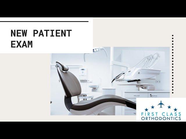 [FIRST CLASS ORTHODONTICS] | WHAT TO EXPECT DURING YOUR FIRST VISIT