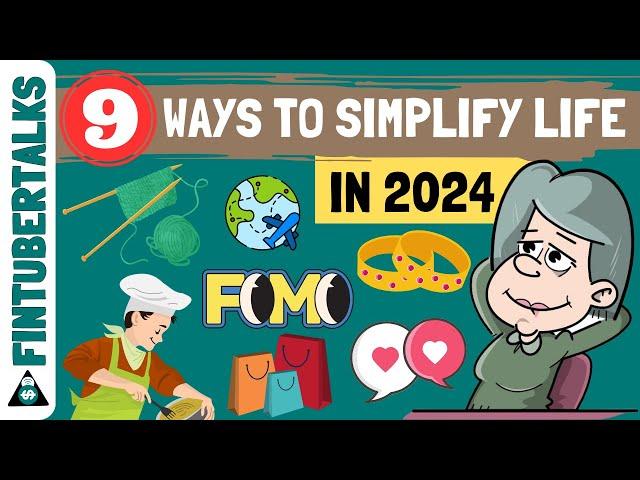 9 WAYS TO SIMPLIFY LIFE IN 2024 | Fintubertalks