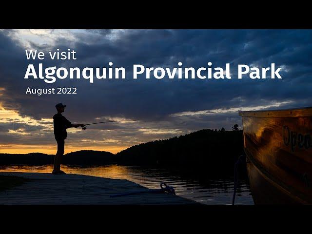 We visit Algonquin Provincial Park | 4K