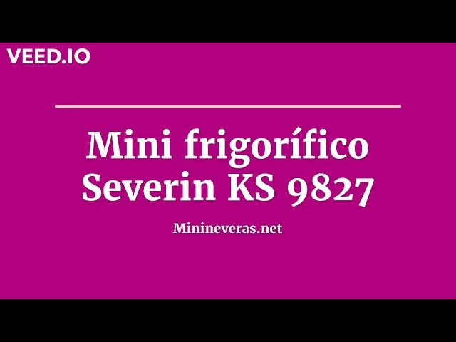 Severin KS 9827 Mini Nevera Pequeña