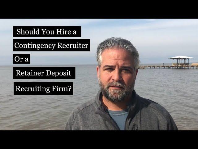 Should You Hire a Contingency or a Retainer Recruiter?