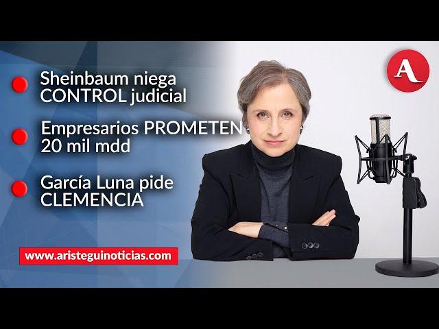 #AristeguiEnVivo | Sheinbaum niega control judicial; 20 mil mdd prometen empresarios | 16/10/24