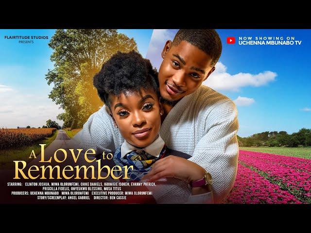 A LOVE TO REMEMBER - CLINTON JOSHUA, MIWA OLORUNFEMI, CHIKE DANIELS latest 2024 nigerian movies