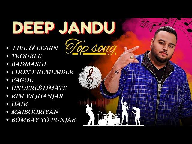 Deep Jandu All Songs | Deep Jandu New songs 2024 | #deepjandu all song trending songs