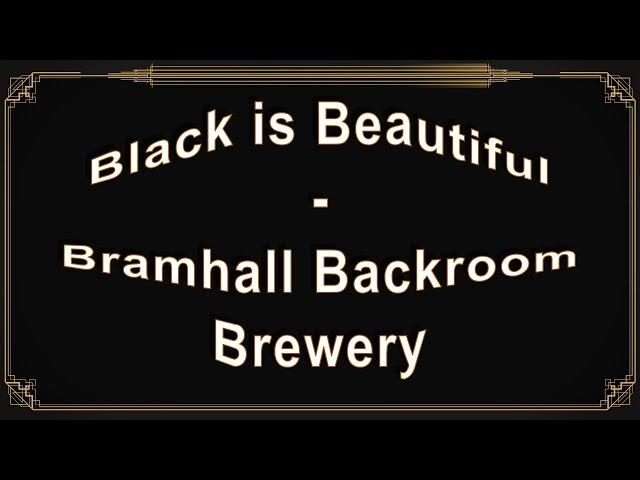 Beer Review №445 - Black is Beautiful - Bramhall Backroom Brewery
