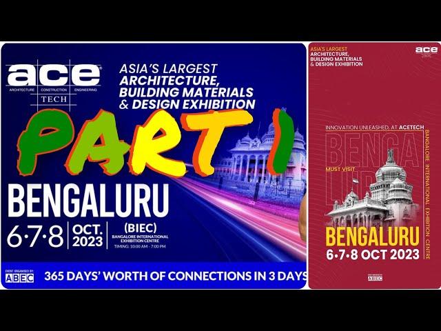 ACETECH Bangalore 2023 @ BIEC. Asia's Largest Building Material Expo | Part 1