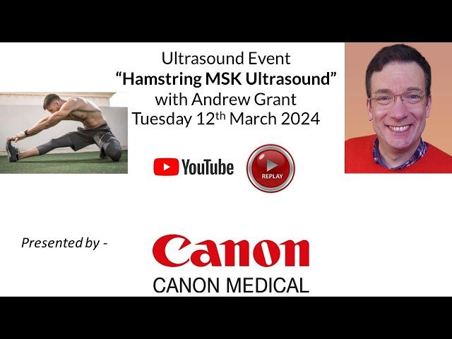 Canon Medical New Zealand Webinar  "Hamstring MSK Ultrasound" with Andrew Grant 12th March 2024