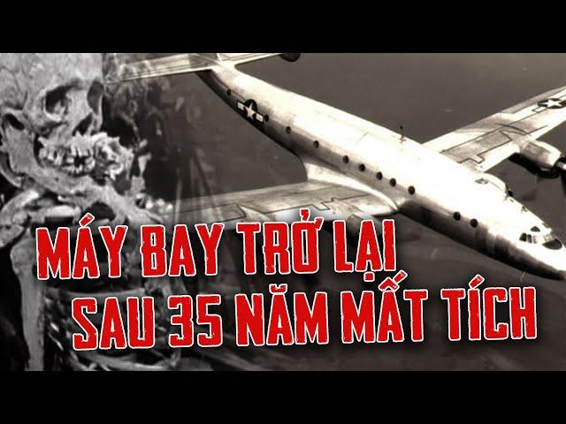 SỰ THẬT MÁY BAY SAU 35 NĂM MẤT TÍCH, TRỞ LẠI VỚI CẢNH TƯỢNG K.I.N.H HOÀNG