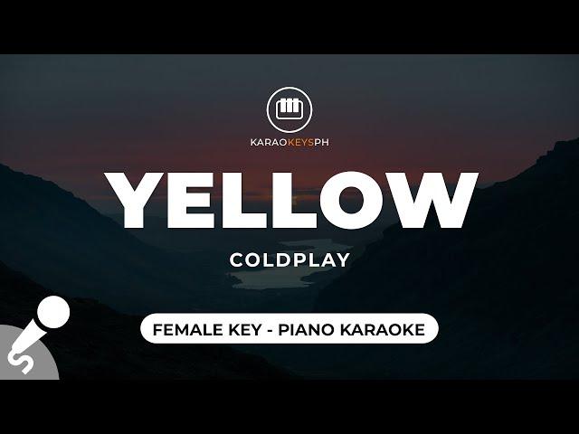 Yellow - Coldplay (Female Key - Piano Karaoke)